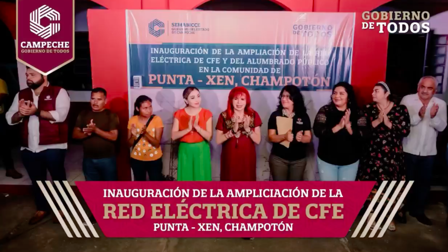Inauguración de la Ampliación de la Red Eléctrica de CFE, Punta-Xen, Champotón
