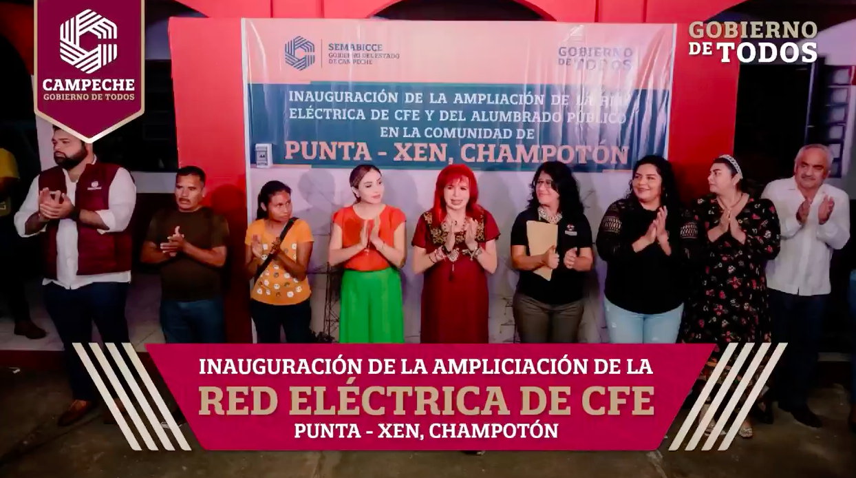 Inauguración de la Ampliación de la Red Eléctrica de CFE, Punta-Xen, Champotón