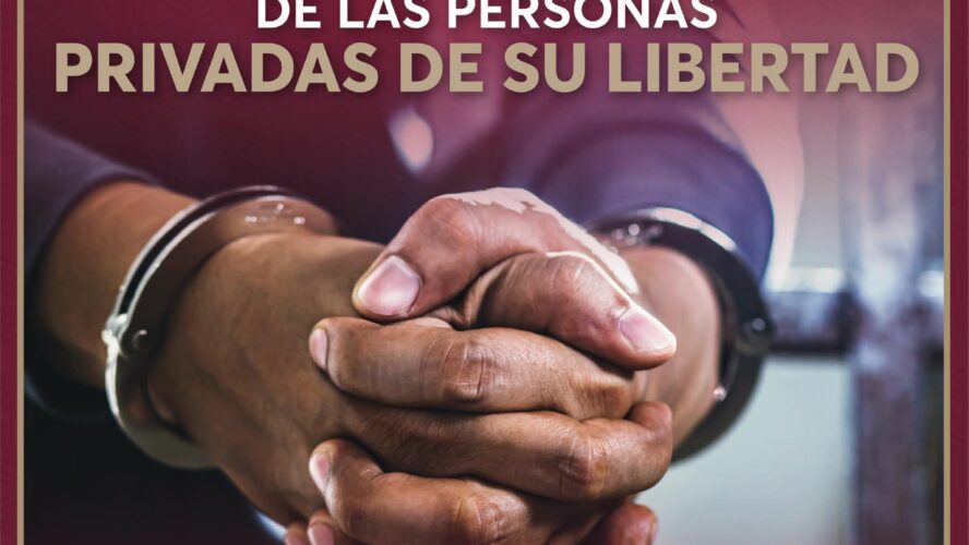 Total respeto a los derechos humanos de las personas privadas de su libertad
