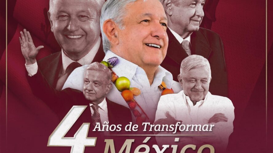 ¡Felicidades presidente! 4 años de transformar Mexico