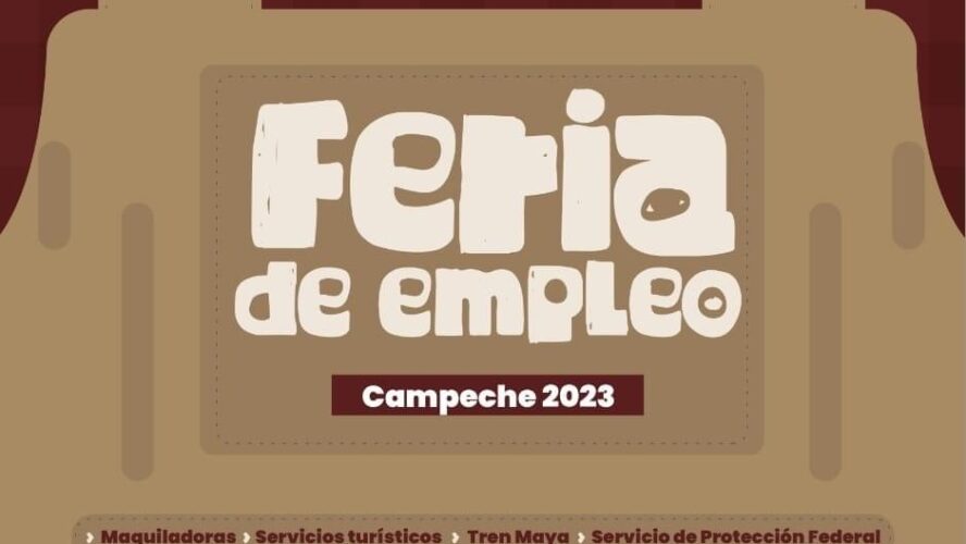 Asiste a la Feria del Empleo Campeche 2023