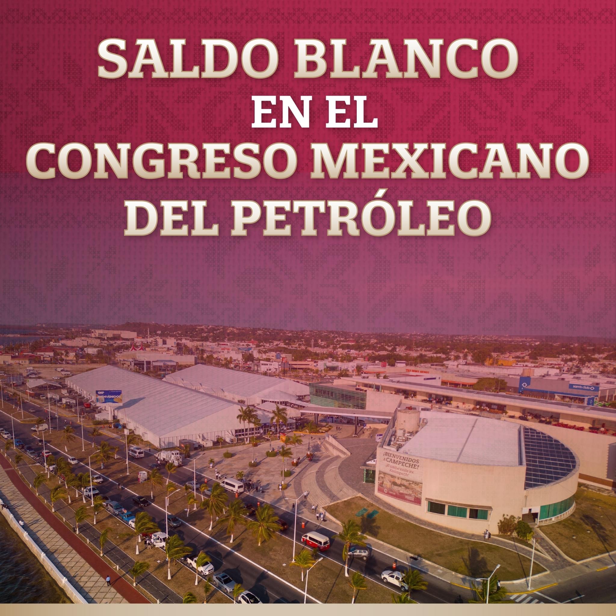Saldo blanco en el Congreso Mexicano del Petróleo
