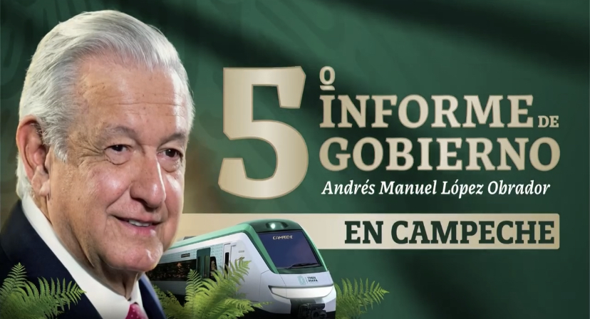 Este 1 de septiembre nuestro presidente dará su Informe de Gobierno en Campeche