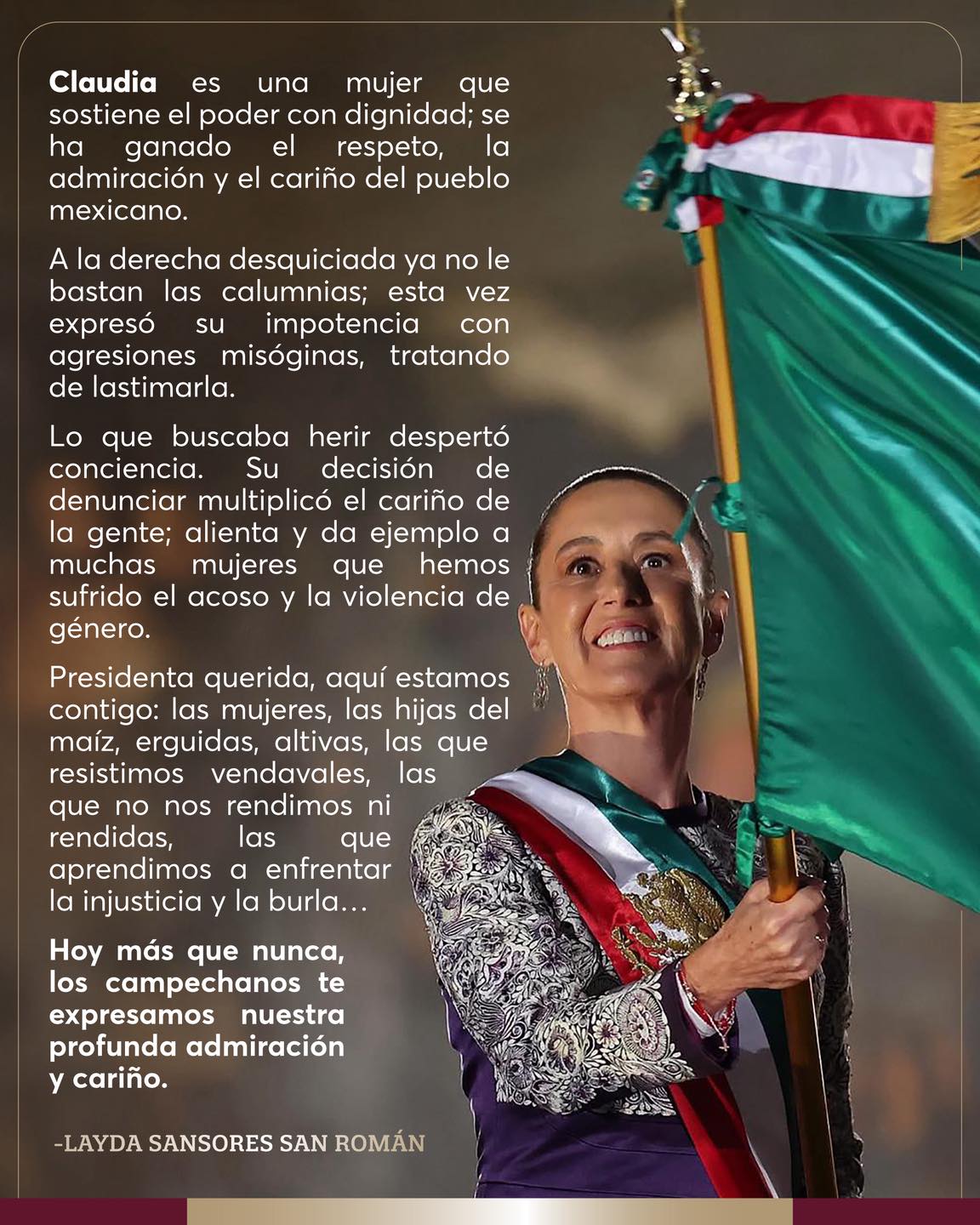 Claudia es una mujer que sostiene el poder con dignidad; se ha ganado el respeto, la admiración y el cariño del pueblo mexicano
